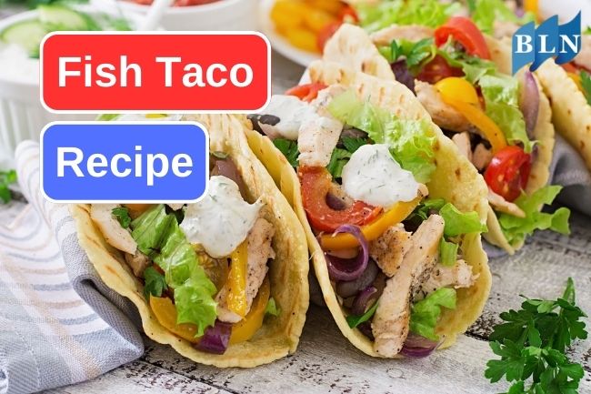 Easy Fish Taco Recipe